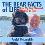The Bear Facts of Life cover image
