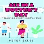 All in a Doctor's Day cover image