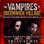 The Vampires of Greenwich Village cover image