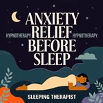 Anxiety Relief Hypnotherapy Before Sleep cover image