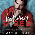 Holiday Rider : A Second Chance Cowboy Romance cover image