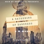 Heir of Nostalgia : A Gathering Darkness cover image