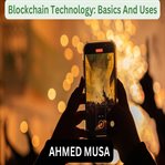 Blockchain Technology: Basics and Uses cover image