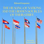 The Healing of Nations and the Hidden Sources of Their Strife cover image