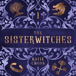 The Sisterwitches : Book 1. Sisterwitches cover image