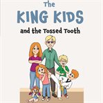 The King Kids and the Tossed Tooth cover image