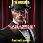 All we see or seem is but a dream within a dream. Magicians cover image