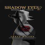 Shadow Eye's 2 Where's My Child cover image