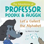 The Adventures of Professor Poodle & Auggie cover image
