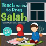 Teach Me How to Pray Salah cover image