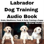 Labrador Dog Training Audio Book cover image