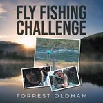 Fly Fishing Challenge cover image