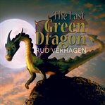 The Last Green Dragon cover image