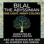 Bilal the Abyssinian : one light, many colors cover image