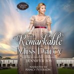 The Remarkable Miss Darcy cover image