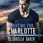 Fighting for Charlotte cover image
