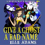 Give a Ghost a Bad Name cover image