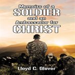 Memoirs of a Soldier and an Ambassador for Christ cover image