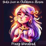 God's Love in Children's Stories cover image