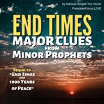 End Times Major Clues From Minor Prophets : Revelation Decode cover image