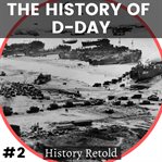 The History of D-Day : Day cover image