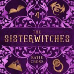 The Sisterwitches: Book 4 : Book 4 cover image