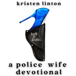 Heelsandholster: A Police Wife Devotional : A Police Wife Devotional cover image