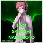 I am Satoshi Nakamoto cover image