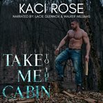 Take Me to the Cabin cover image