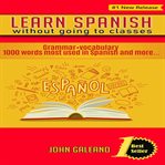 Learn Spanish Without Going to Classes cover image
