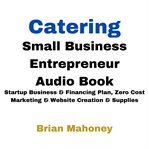 Catering Small Business Entrepreneur Audio Book cover image