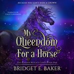 My queendom for a horse cover image