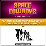 Space Cowboys: A Bounty Hunter's Life : A Bounty Hunter's Life cover image