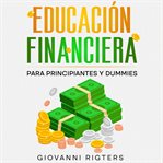 Educación Financiera para Principiantes y Dummies cover image