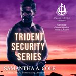 Trident Security Series: An Audiobook Special Collection, Volume VI : An Audiobook Special Collection, Volume VI cover image