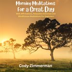 Morning Meditations for a Great Day cover image