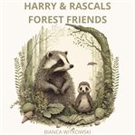 Harry & rascals forest friends cover image