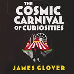 The cosmic carnival of curiosities cover image