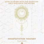 Manifestation Mastery cover image
