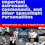 Important Astronauts, Cosmonauts, and Other Spaceflight Personalities cover image