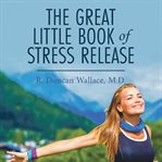The Great Little Book of Stress Release cover image