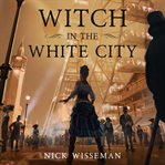 Witch in the White City cover image