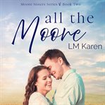 All the Moore: A Contemporary Christian Romance : A Contemporary Christian Romance cover image