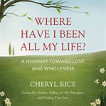 Where Have I Been All My Life? cover image