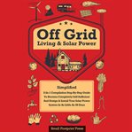 Off Grid Living & Solar Power Simplified cover image