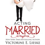 Acting Married cover image