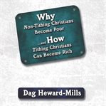 Why non-tithing christians become poor and how tithing christians become rich : Tithing Christians Become Poor and How Tithing Christians Become Rich cover image