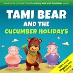Tami bear and the cucumber holidays cover image