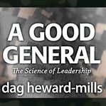 A good General : the science of leadership cover image