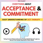 Everything About Acceptance & Commitment cover image